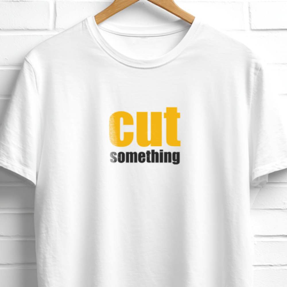 Cut something - The white tee