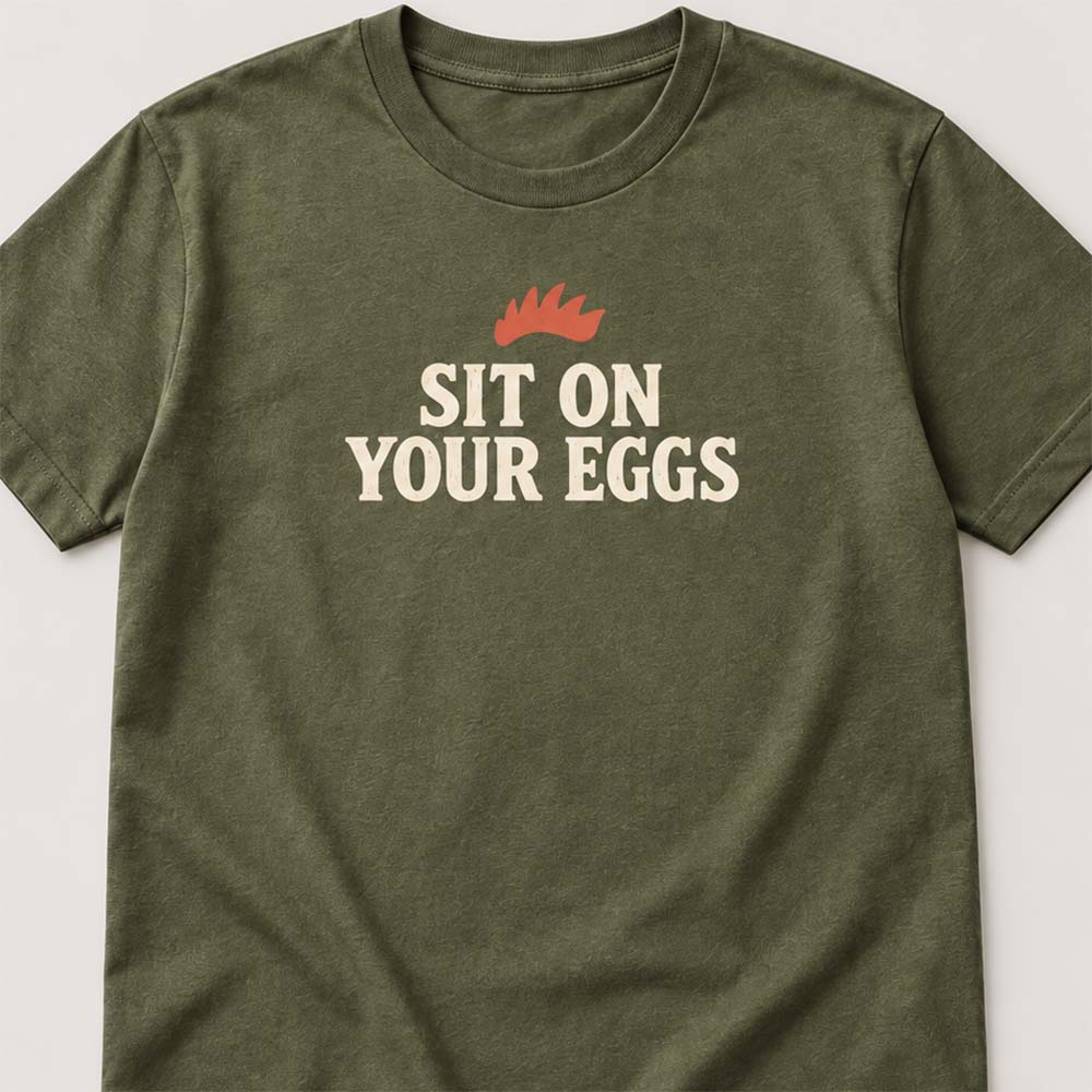 Sit on your eggs - Khaki