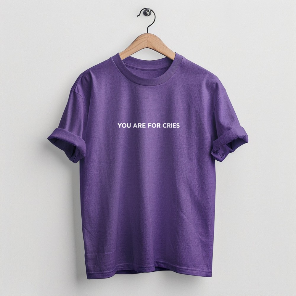 You are for cries - Purple tee