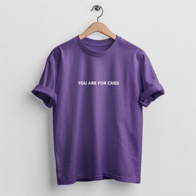 You are for cries - Purple tee